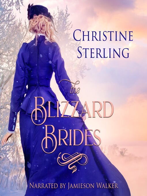 Title details for The Blizzard Brides by Christine Sterling - Available